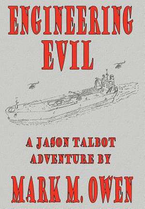 Engineering Evil de Mark M. Owen