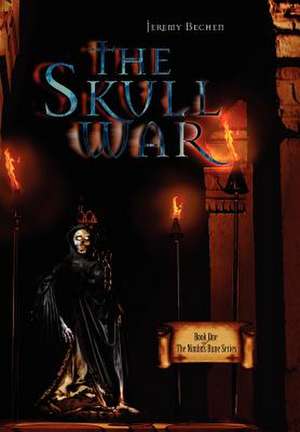 The Skull War de Jeremy Bechen