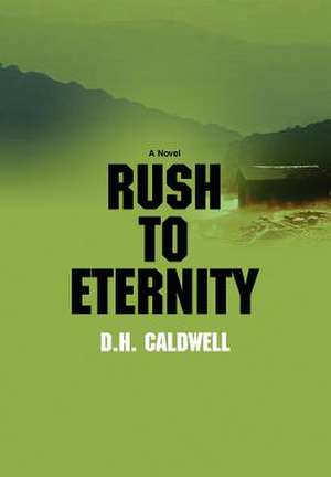 Rush to Eternity de D. H. Caldwell