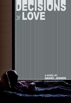 Decisions of Love de Daniel Jenner