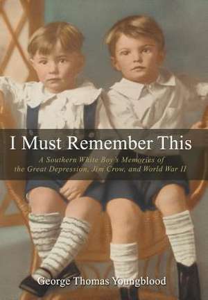 I Must Remember This de George Thomas Youngblood