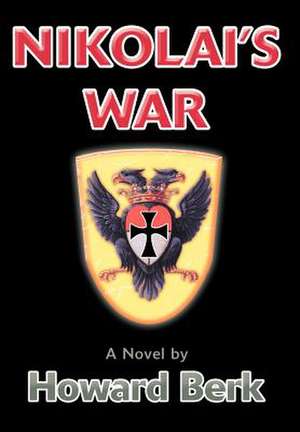 Nikolai's War de Howard Berk