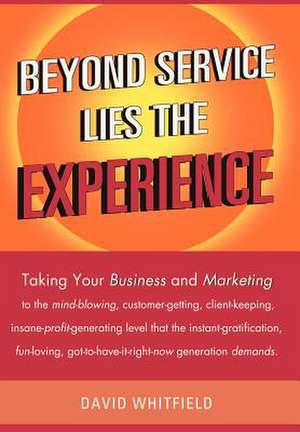 Beyond Service Lies the Experience de David Whitfield