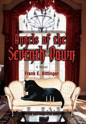 Angels of the Seventh Dawn de Frank E. Bittinger