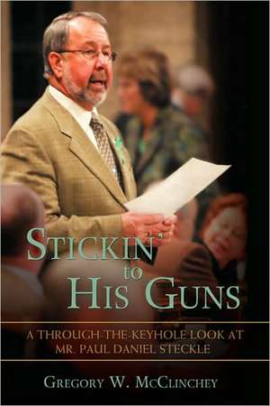 Stickin' to His Guns de Gregory W. McClinchey