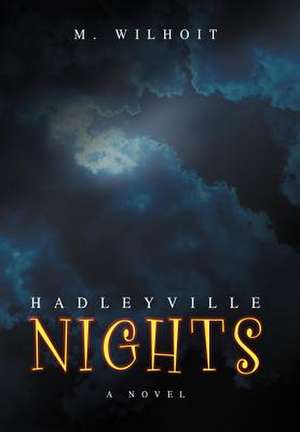 Hadleyville Nights de M. Wilhoit