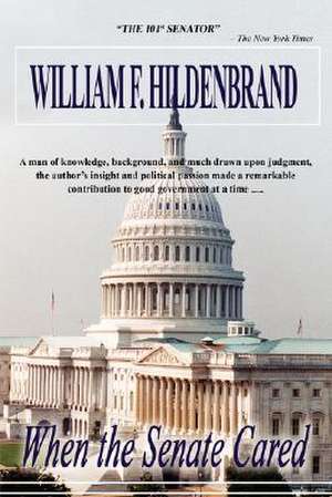 When the Senate Cared de William F. Hildenbrand