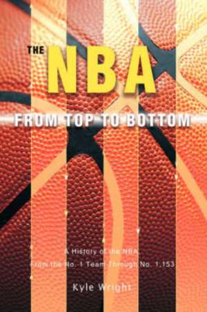 The NBA from Top to Bottom de Kyle Wright