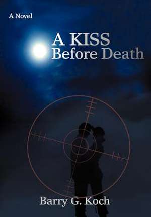 A Kiss Before Death de Barry Koch