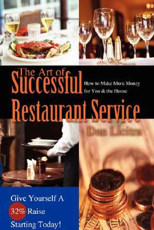 The Art of Successful Restaurant Service de Dan Licitra