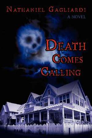 Death Comes Calling de Nathaniel Gagliardi