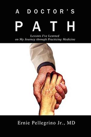 A Doctor's Path de Ernie Pellegrino