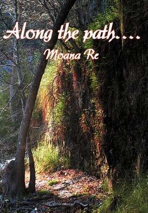 Along the Path.... de Moana Re