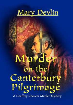 Murder on the Canterbury Pilgrimage de Mary Devlin