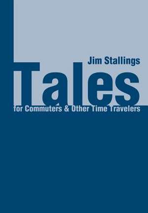 Tales for Commuters de Jim Stallings