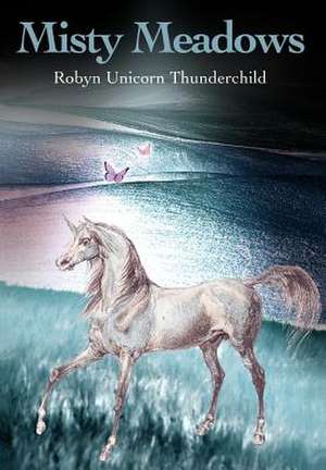 Misty Meadows de Robyn Thunderchild