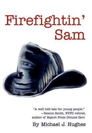 Firefightin' Sam de Michael J. Hughes