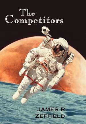 The Competitors de James R. Zeffield