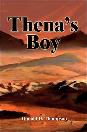 Thena's Boy de Donald D. Thompson