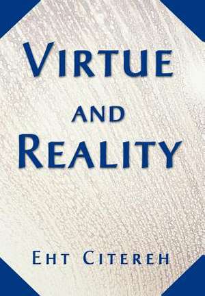 Virtue and Reality de Eht Citereh