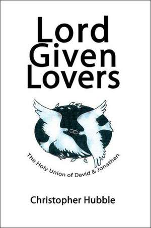 Lord Given Lovers de Christopher Hubble