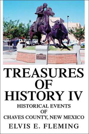 Treasures of History IV de Elvis E. Fleming