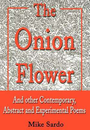 The Onion Flower de Michael A. Sardo