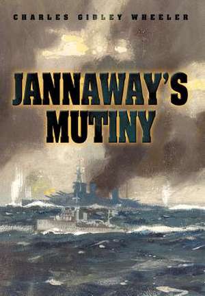 Jannaway's Mutiny de Charles Gidley Wheeler