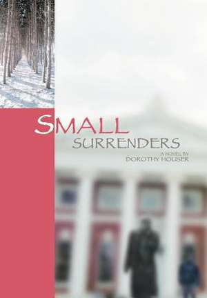 Small Surrenders de Dorothy Houser