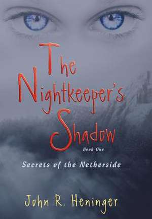 The Nightkeeper's Shadow de John R. Heninger