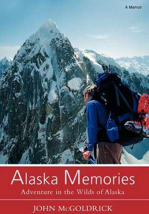 Alaska Memories de John McGoldrick