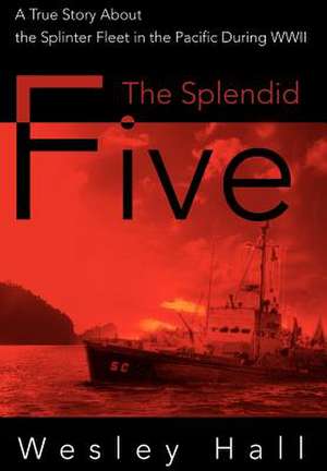 The Splendid Five de Wesley E. Hall