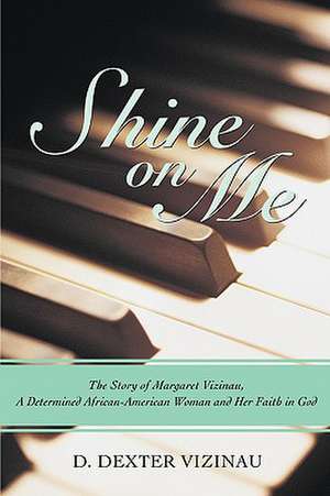Shine on Me de D Dexter Vizinau
