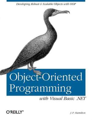 Object–Oriented Programming with Visual Basic.NET de J P Hamilton