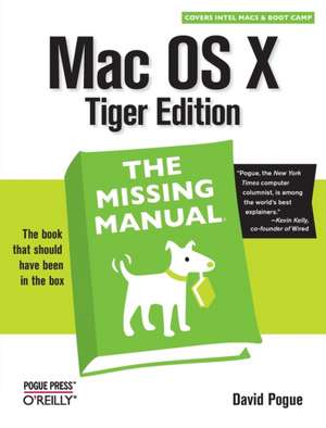 Mac OS X Tiger: The Missing Manual de David Pogue