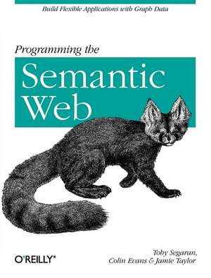 Programming the Semantic Web de Toby Segaran