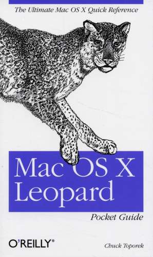 Mac OS X Leopard Pocket Guide: The Missing Manual de Chuck Toporek