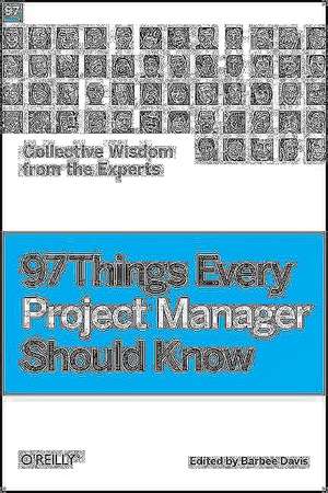 97 Things Every Project Manager Should Know de Barbee Davis