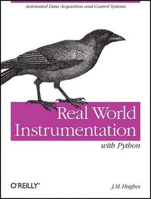 Real World Instrumentation with Python de John M. Hughes