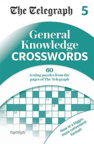 The Telegraph General Knowledge Crosswords 5 de Telegraph Media Group Ltd