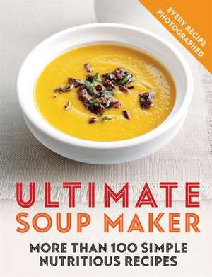 Ultimate Soup Maker de Joy Skipper