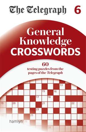 The Telegraph General Knowledge Crosswords 6 de Telegraph Media Group Ltd