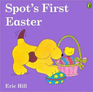 Spot's First Easter de Eric Hill