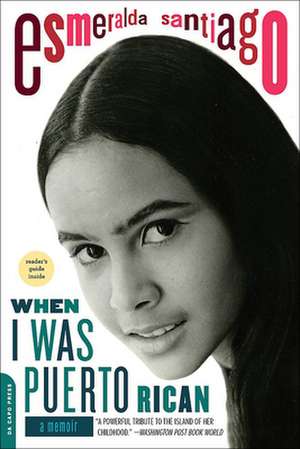 When I Was Puerto Rican: A Memoir de Esmeralda Santiago