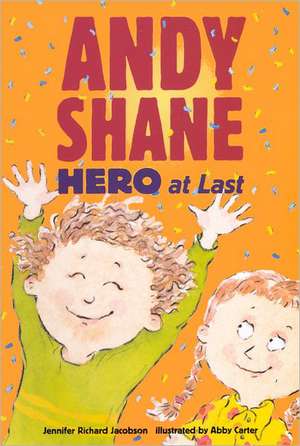 Andy Shane Hero at Last de Jennifer Richard Jacobson