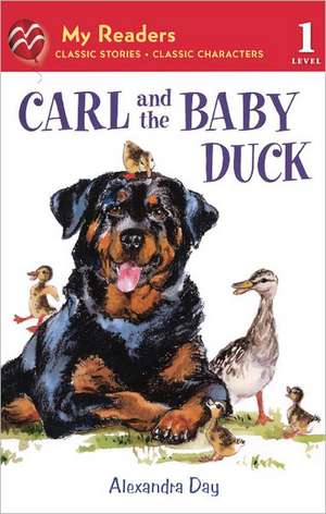 Carl and the Baby Duck de Alexandra Day