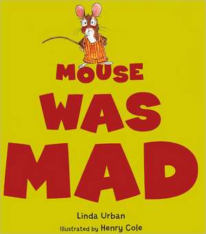 Mouse Was Mad de Linda Urban