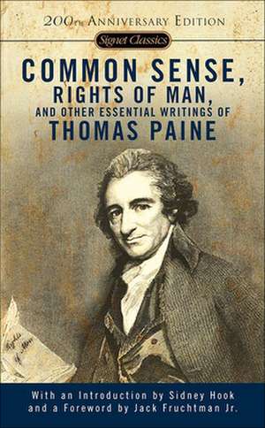 Common Sense, the Rights of Man, and Other Essential Writings of Thomas Paine de Thomas Paine