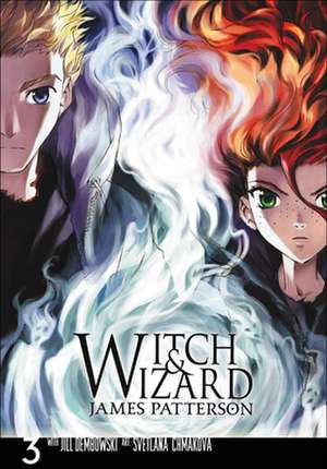Patterson, J: Witch & Wizard, Volume 3
