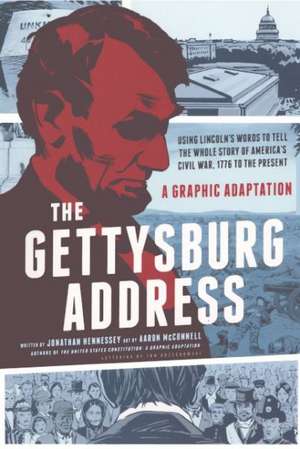 The Gettysburg Address: A Graphic Adaptation de Jonathan Hennessey